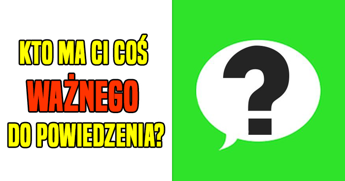 kto-ma-ci-co-wanego-do-powiedzenia
